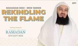 The Essence of Ramadan: Rekindling the Flame - Reviving the Spirit Series - Mufti Menk - Ep1