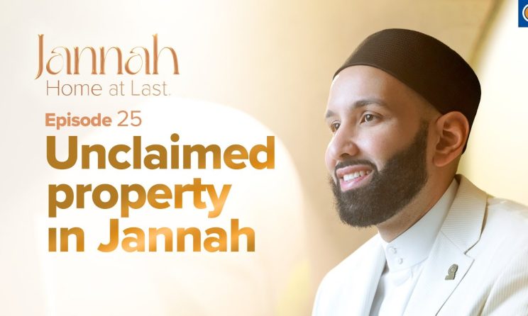 MP3 Dr. Omar Suleiman - The Unclaimed Property in Jannah | Ep. 25 | #JannahSeries